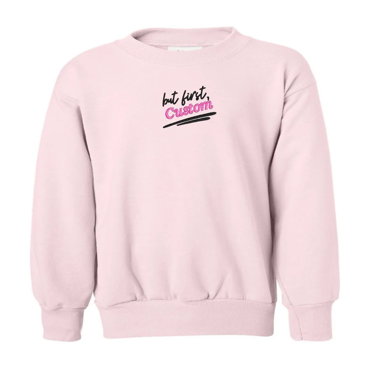 Kids Make It Yours™ 'But First' Crewneck Sweatshirt