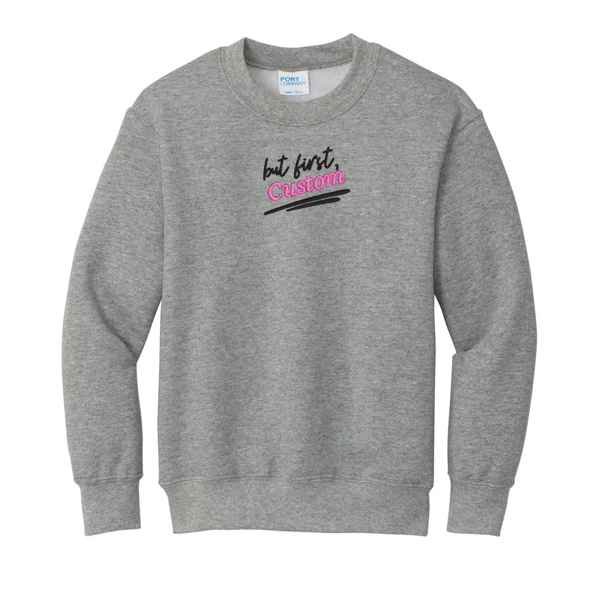 Kids Make It Yours™ 'But First' Crewneck Sweatshirt